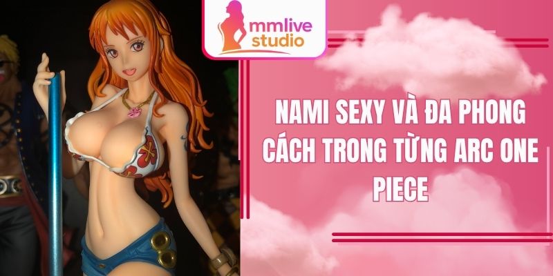 Fan thích thú với hình ảnh Nami sexy