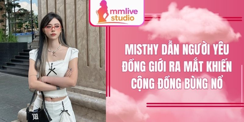 MisThy gây bão khi xuất hiện cùng người yêu đồng giới