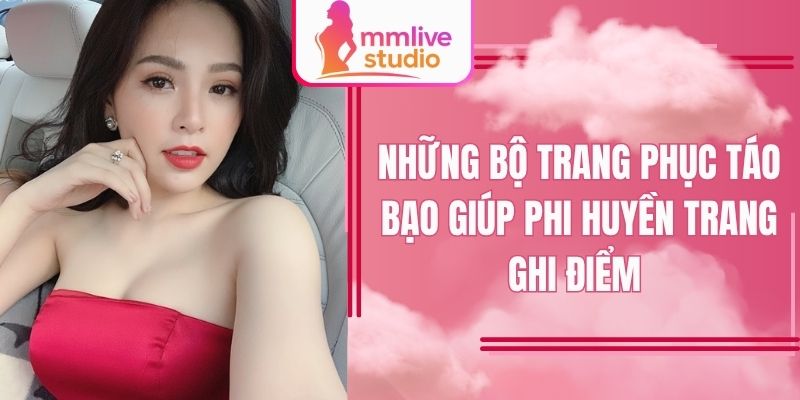 Trang phục táo bạo của Phi Huyền Trang gây chú ý